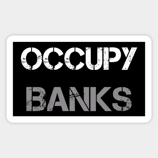 Occupy Banks Magnet by AviToys